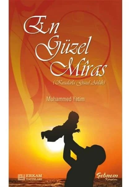 Erkam Yayınları - En Güzel Miras - Muhammed Yetim