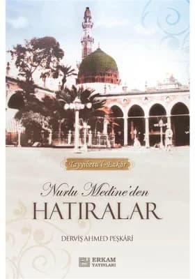 Erkam Yayınları - Nurlu Medine'den Hatıralar - Derviş Ahmed Peşkari