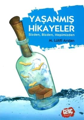 Genç Kitaplığı - Yaşanmış Hikayeler (Arz-ı Hal) - Mehmet Lütfi Arslan