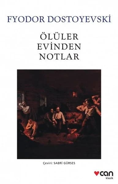 Ölüler Evinden Notlar - Fyodor Mihayloviç Dostoyevski