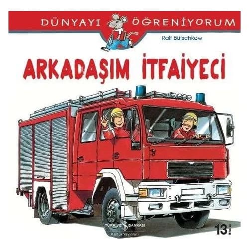 Dünyayı Öğreniyorum - Arkadaşım İtfayeci - Ralf Butschkow