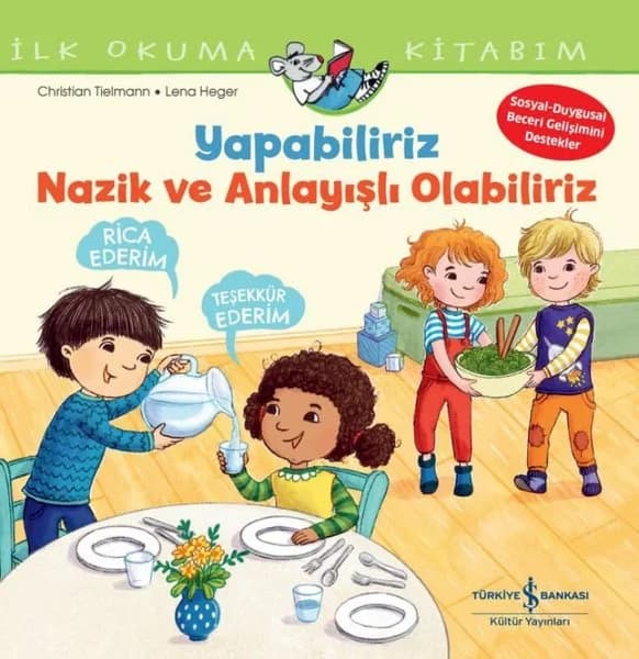 Yapabiliriz, Nazik ve Anlayışlı Olabiliriz - İlk Okuma Kitabım