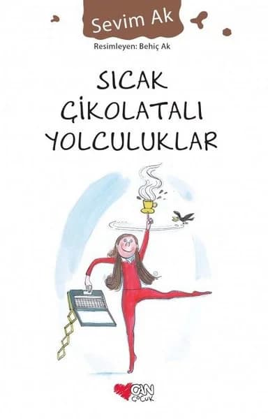 Sıcak Çikolatalı Yolculuklar - Sevim Ak
