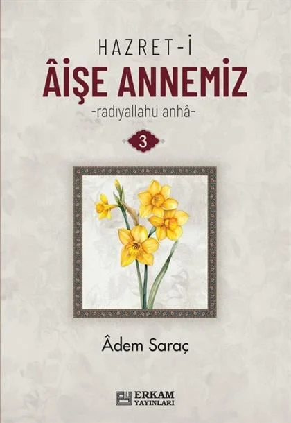 Erkam Yayınları - Hazret-i Aişe Annemiz R.A - 3 Cilt Set - Adem Saraç