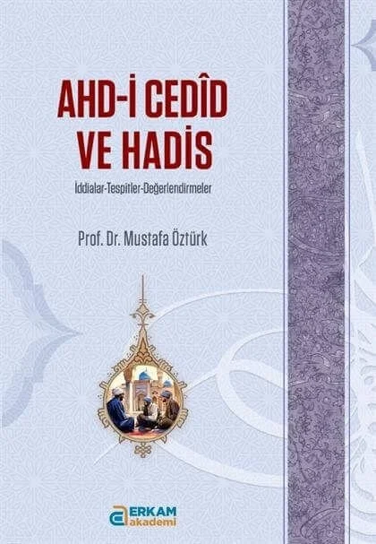 Erkam Akademi - Ahd-i Cedid ve Hadis - Doç. Dr. Mustafa Öztürk