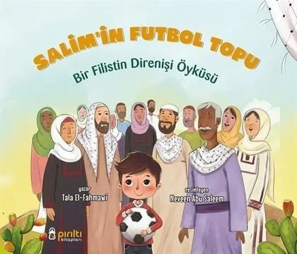 Pırıltı Kitapları - Salim'in Futbol Topu (Bir Filistin Direnişi Öyküsü) - Tala el-Fahmawi