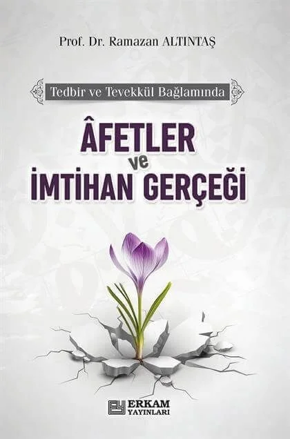 Erkam Yayınları - Afetler ve İmtihan Gerçeği - Prof. Dr. Ramazan Altıntaş