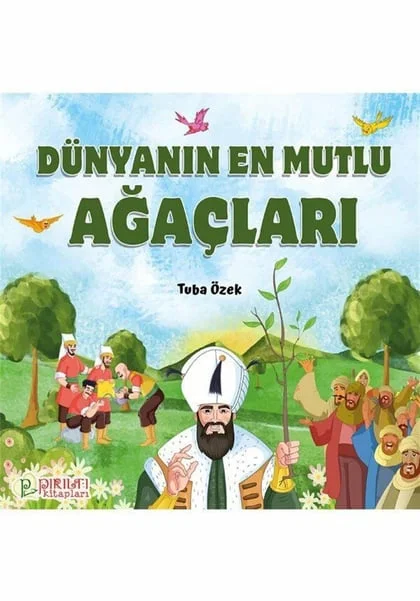 Pırıltı Kitapları - Dünyanın En Mutlu Ağaçları - Tuba Özek