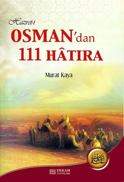 Erkam Yayınları - Hazreti Osman'dan 111 Hatıra - Doç. Dr. Murat Kaya
