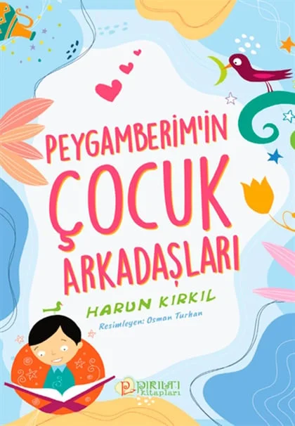 Pırıltı Kitapları - Peygamberim'in Çocuk Arkadaşları - Harun Kırkıl