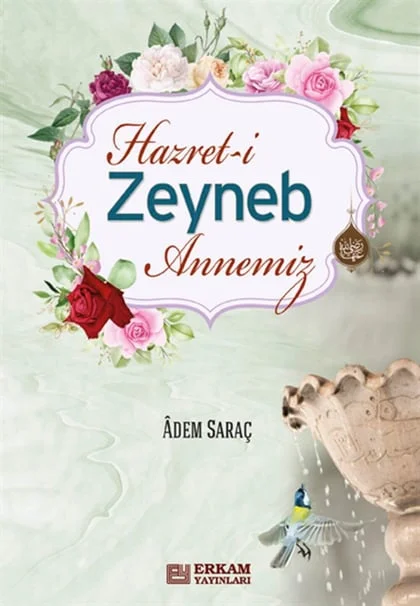 Erkam Yayınları - Hz. Zeynep Annemiz - Adem Saraç