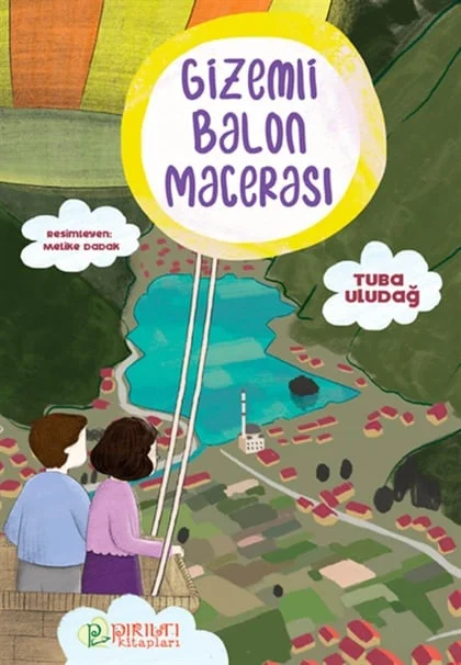 Pırıltı Kitapları - Gizemli Balon Macerası - Tuba Uludağ