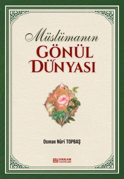 Erkam Yayınları - Müslümanın Gönül Dünyası - Osman Nuri Topbaş