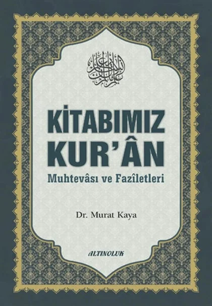 Erkam Yayınları - Kitabımız Kur'ân (Muhtevâsı ve Fazîletleri) - Doç. Dr. Murat Kaya