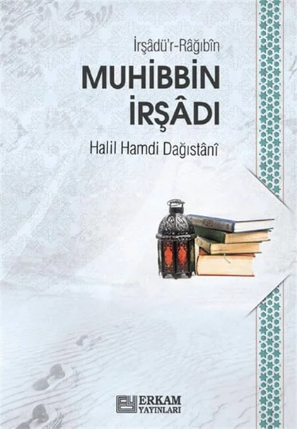 Erkam Yayınları - İrşâdü'r-Râğıbîn (Muhibbin İrşâdı) - Halil Hamdi Dağıstânî