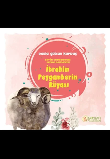 Pırıltı Kitapları - İbrahim Peygamberin Rüyası - Rabia Gülcan Kardaş