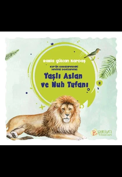 Pırıltı Kitapları - Yaşlı Aslan ve Nuh Tufanı - Rabia Gülcan Kardaş