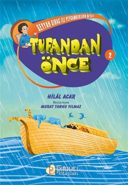 Pırıltı Kitapları - Seyyah Sirac ile Peygamberlerin Hayatı - 2 - Tufandan Önce - Hilal Acar