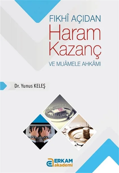 Erkam Akademi - Fıkhi Açıdan Haram Kazanç ve Muamele Ahkamı - Dr. Yunus Keleş