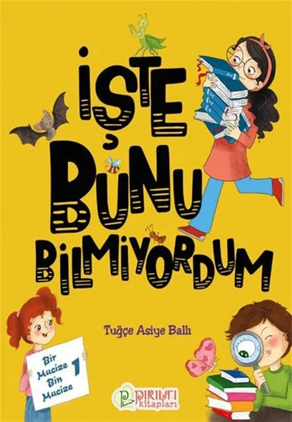 Pırıltı Kitapları - İşte Bunu Bilmiyordum - Tuğçe Asiye Ballı
