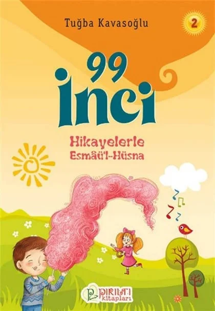 Pırıltı Kitapları - Hikayelerle Esmâü'l-Hüsna 2 - 99 İnci - Tuğba Kavasoğlu