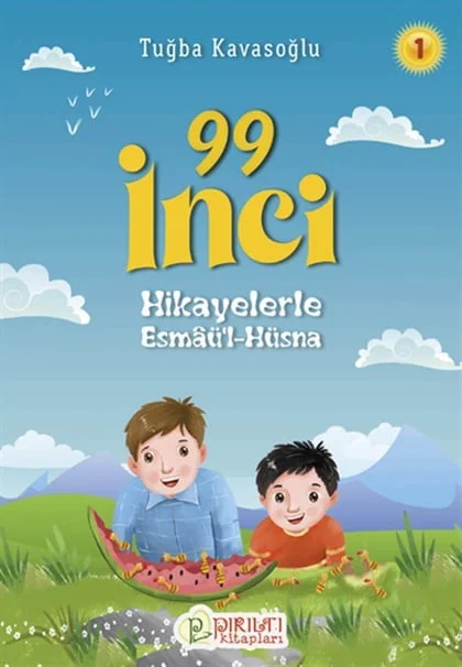 Pırıltı Kitapları - Hikayelerle Esmâü'l-Hüsna 1 - 99 İnci - Tuğba Kavasoğlu