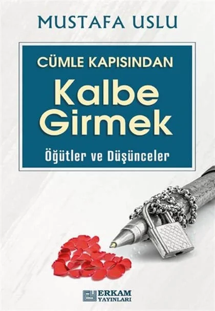Erkam Yayınları - Cümle Kapısından Kalbe Girmek (Öğütler ve Düşünceler) - Mustafa Uslu