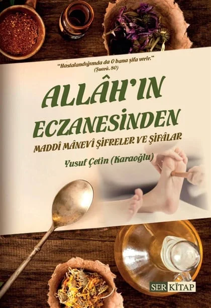 Ser Kitap - Allah'ın Eczanesinden Maddi Manevi Şifreler ve Şifalar - Yusuf Çetin Karaoğlu