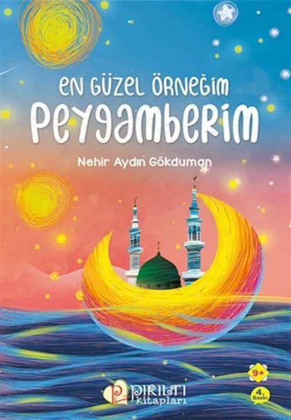Pırıltı Kitapları - En Güzel Örneğim Peygamberim - Nehir Aydın Gökduman