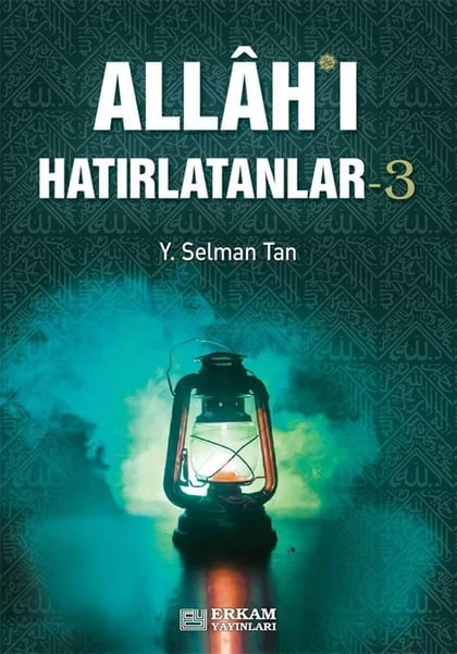 Erkam Yayınları - Allah'ı Hatırlatanlar - 3 - Y. Selman Tan