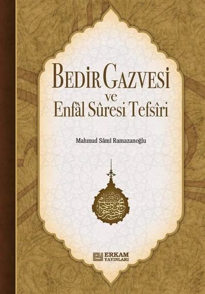 Erkam Yayınları - Bedir Gazvesi ve Enfal Suresi Tefsiri - Mahmud Sami Ramazanoğlu