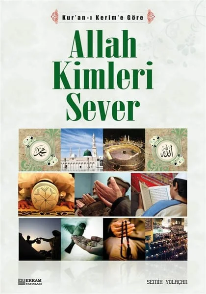 Erkam Yayınları - Allah Kimleri Sever - Semih Yolaçan