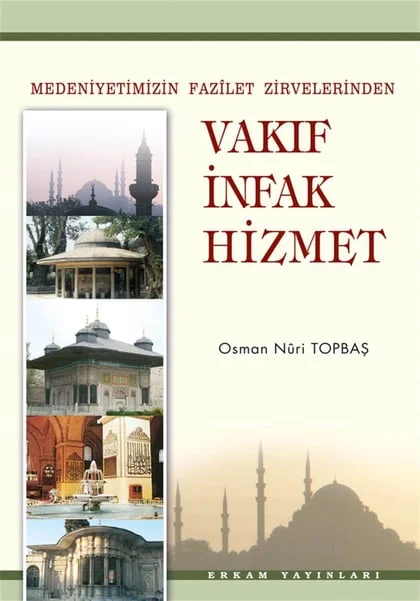 Erkam Yayınları - Vakıf İnfak Hizmet - Osman Nuri Topbaş