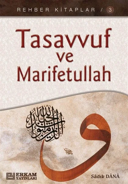 Erkam Yayınları - Rehber Kitaplar Serisi - 3 / Tasavvuf ve Marifetullah - Musa Topbaş