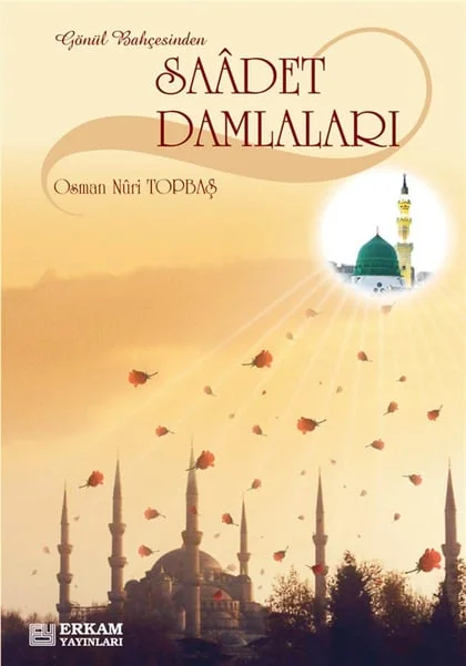 Erkam Yayınları - Saadet Damlaları - Osman Nuri Topbaş