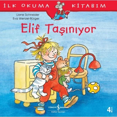 Elif Taşınıyor - İlk Okuma Kitabım - Liane Schneider
