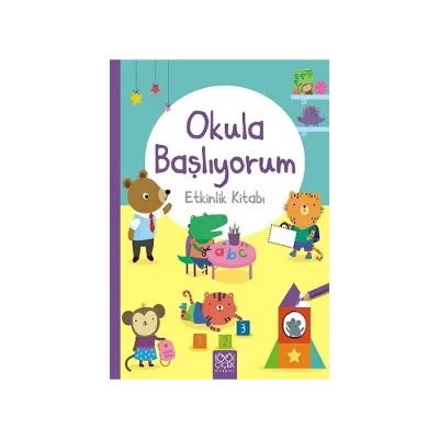 Okula Başlıyorum Etkinlik Kitabı - Jessica Greenwell