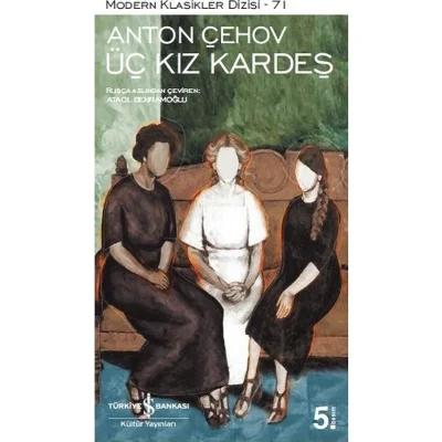 Üç Kız Kardeş - Anton Pavloviç Çehov