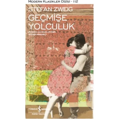 Geçmişe Yolculuk - Stefan Zweig'ın 1970'lerde Yayınlanan Eseri