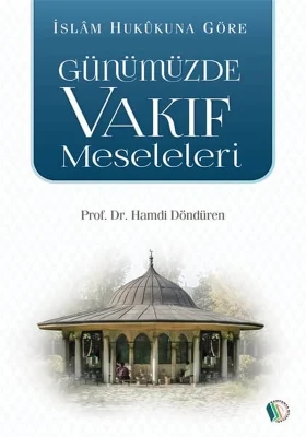 Kampanya Kitapları - Günümüzde Vakıf Meseleleri - Prof. Dr. Hamdi Döndüren