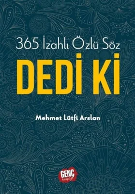 Genç Kitaplığı - 365 İzahlı Özlü Söz Dedi Ki - Mehmet Lütfi Arslan