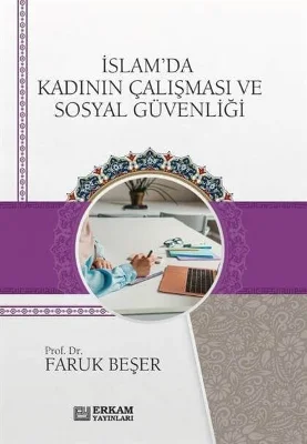 Erkam Yayınları - İslam'da Kadının Çalişması Ve Sosyal Güvenliği - Faruk Beşer
