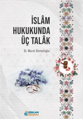 Erkam Akademi - İslam Hukukunda Üç Talak - Murat Osmanoğlu