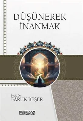 Erkam Yayınları - Düşünerek İnanmak - Faruk Beşer