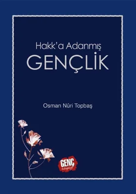 Genç Kitaplığı - Hakk'a Adanmış Gençlik - Osman Nuri Topbaş