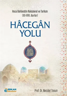 Erkam Akademi - Hâcegân Yolu - Prof. Dr. Necdet Tosun