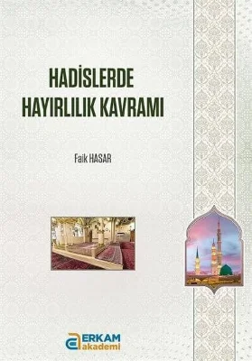 Erkam Akademi - Hadislerde Hayırlılık Kavramı - Faik Hasar