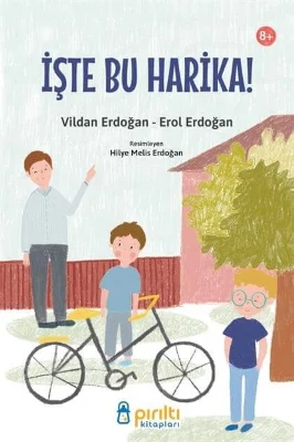 Pırıltı Kitapları - İşte Bu Harika! - Vildan Erdoğan - Erol Erdoğan