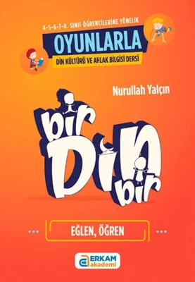 Erkam Akademi - Bir Din Bir (Oyunlarla Din Kültürü ve Ahlak Bilgisi Dersleri) - Nurullah Yalçın