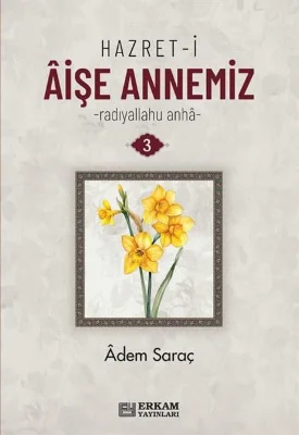 Erkam Yayınları - Hazret-i Aişe Annemiz R.A - 3 Cilt Set - Adem Saraç